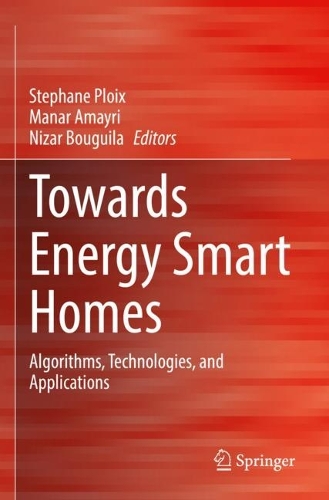 Towards Energy Smart Homes: Algorithms, Technologies, and Applications. 2021 ed.