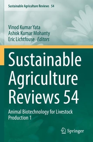 Sustainable Agriculture Reviews 54: Animal Biotechnology for Livestock Production 1. 2021 ed.
