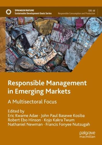 Responsible Management in Emerging Markets: A Multisectoral Focus. 2021 ed.