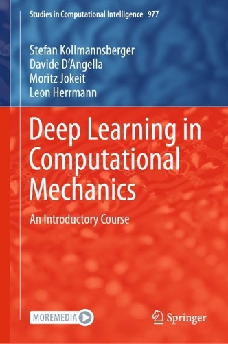 Deep Learning in Computational Mechanics: An Introductory Course. 2021 ed.
