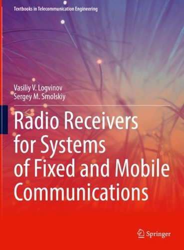Radio Receivers for Systems of Fixed and Mobile Communications. 2022 ed.
