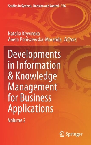 Developments in Information & Knowledge Management for Business Applications: Volume 2. 2021 ed.