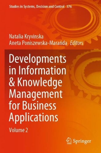 Developments in Information & Knowledge Management for Business Applications: Volume 2. 2021 ed.