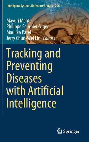 Tracking and Preventing Diseases with Artificial Intelligence. 2022 ed.