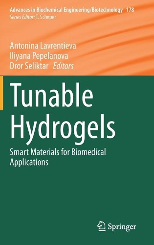 Tunable Hydrogels: Smart Materials for Biomedical Applications. 1st ed. 2021