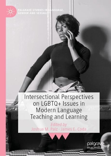Intersectional Perspectives on LGBTQ+ Issues in Modern Language Teaching and Learning.