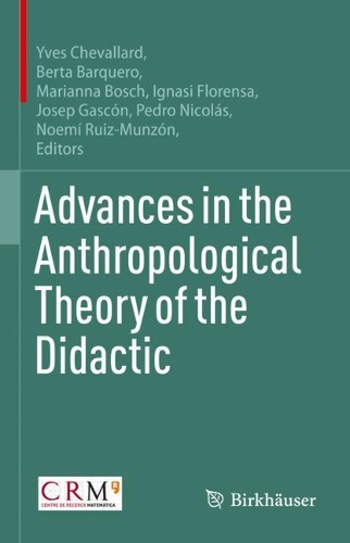 Advances in the Anthropological Theory of the Didactic. 1st ed. 2022