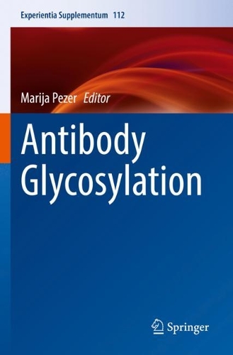 Antibody Glycosylation. 2021 ed.