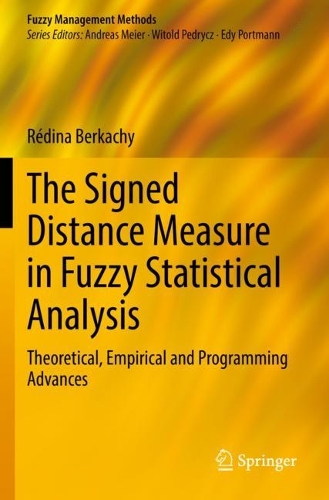 The Signed Distance Measure in Fuzzy Statistical Analysis: Theoretical, Empirical and Programming Advances. 2021 ed.
