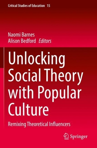 Unlocking Social Theory with Popular Culture: Remixing Theoretical Influencers. 2021 ed.