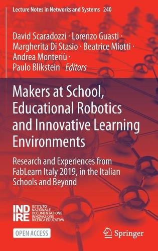 Makers at School, Educational Robotics and Innovative Learning Environments: Research and Experiences from FabLearn Italy 2019, in the Italian Schools and Beyond. 1st ed. 2021