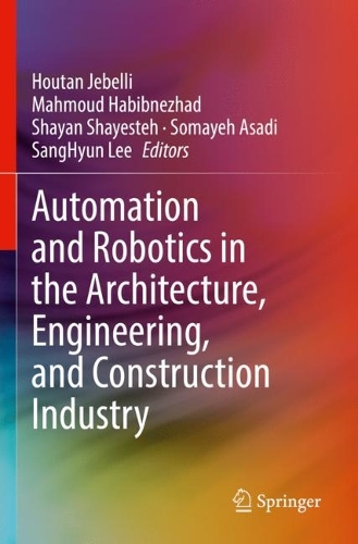 Automation and Robotics in the Architecture, Engineering, and Construction Industry. 2022 ed.