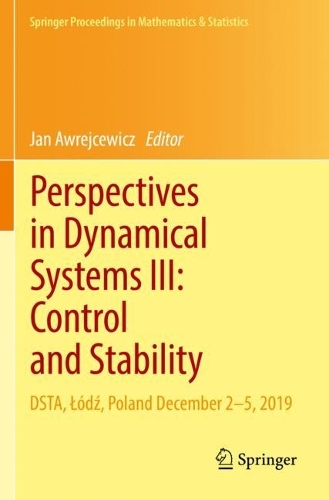 Perspectives in Dynamical Systems III: Control and Stability: DSTA, Lodz, Poland December 2-5, 2019. 2021 ed.
