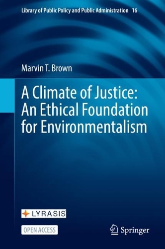 A Climate of Justice: An Ethical Foundation for Environmentalism. 1st ed. 2022