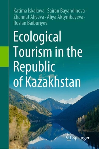 Ecological Tourism in the Republic of Kazakhstan. 2021 ed.