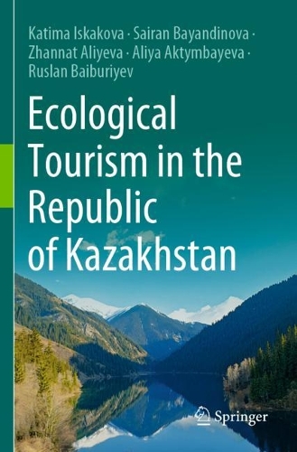 Ecological Tourism in the Republic of Kazakhstan. 2021 ed.