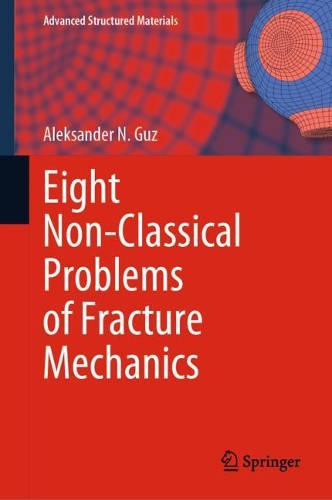 Eight Non-Classical Problems of Fracture Mechanics. 2022 ed.