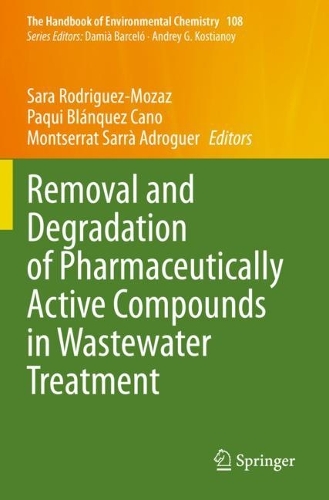 Removal and Degradation of Pharmaceutically Active Compounds in Wastewater Treatment. 2021 ed.