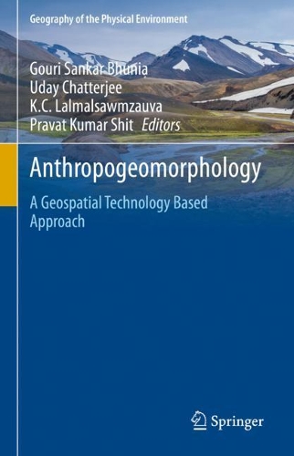 Anthropogeomorphology: A Geospatial Technology Based Approach. 2021 ed.