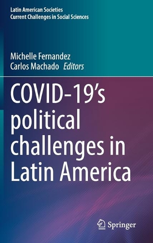 COVID-19's political challenges in Latin America.