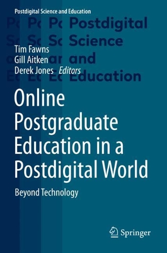 Online Postgraduate Education in a Postdigital World: Beyond Technology. 2021 ed.
