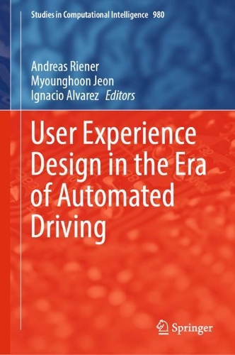 User Experience Design in the Era of Automated Driving. 2022 ed.
