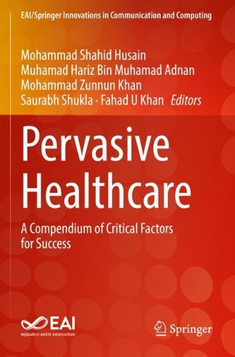 Pervasive Healthcare: A Compendium of Critical Factors for Success. 2022 ed.