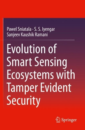 Evolution of Smart Sensing Ecosystems with Tamper Evident Security. 2021 ed.
