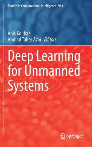 Deep Learning for Unmanned Systems. 2021 ed.