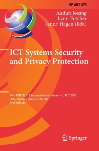 ICT Systems Security and Privacy Protection: 36th IFIP TC 11 International Conference, SEC 2021, Oslo, Norway, June 22-24, 2021, Proceedings. 2021 ed.