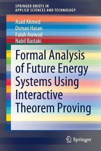 Formal Analysis of Future Energy Systems Using Interactive Theorem Proving. 1st ed. 2022