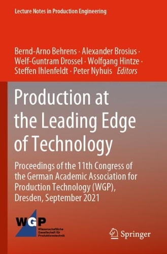 Production at the Leading Edge of Technology: Proceedings of the 11th Congress of the German Academic Association for Production Technology (WGP), Dresden, September 2021. 1st ed. 2022