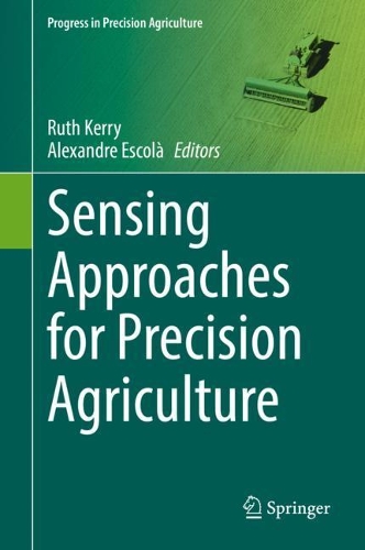 Sensing Approaches for Precision Agriculture. 2021 ed.