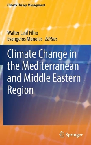Climate Change in the Mediterranean and Middle Eastern Region. 2021 ed.