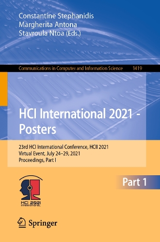 HCI International 2021 - Posters: 23rd HCI International Conference, HCII 2021, Virtual Event, July 24-29, 2021, Proceedings, Part I. 1st ed. 2021