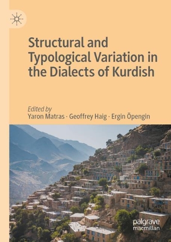 Structural and Typological Variation in the Dialects of Kurdish. 2022 ed.