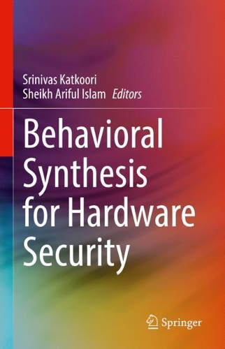 Behavioral Synthesis for Hardware Security. 2021 ed.