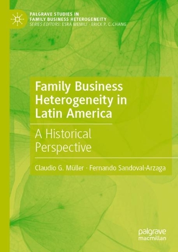 Family Business Heterogeneity in Latin America: A Historical Perspective. 2021 ed.