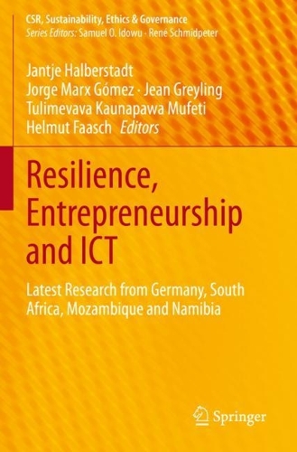 Resilience, Entrepreneurship and ICT: Latest Research from Germany, South Africa, Mozambique and Namibia. 2021 ed.