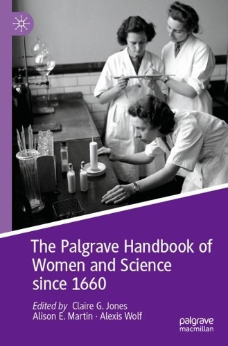The Palgrave Handbook of Women and Science since 1660. 2022 ed.