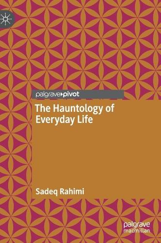 The Hauntology of Everyday Life.