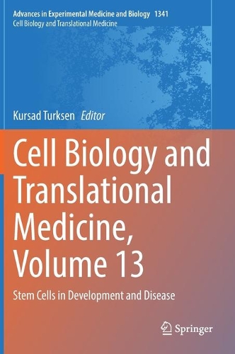Cell Biology and Translational Medicine, Volume 13: Stem Cells in Development and Disease. 1st ed. 2021