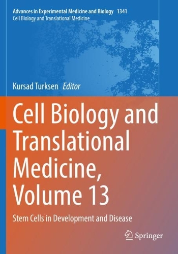 Cell Biology and Translational Medicine, Volume 13: Stem Cells in Development and Disease. 1st ed. 2021