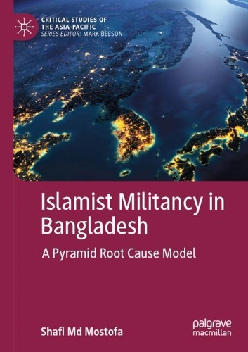 Islamist Militancy in Bangladesh: A Pyramid Root Cause Model. 2021 ed.