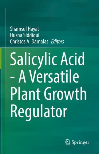 Salicylic Acid - A Versatile Plant Growth Regulator. 2021 ed.