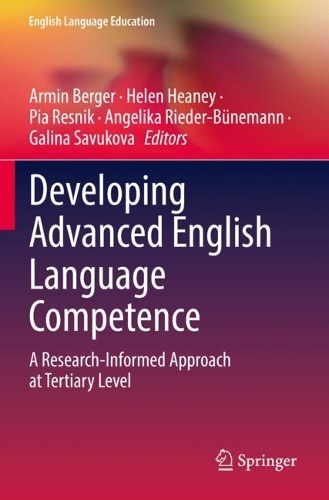 Developing Advanced English Language Competence: A Research-Informed Approach at Tertiary Level. 1st ed. 2021