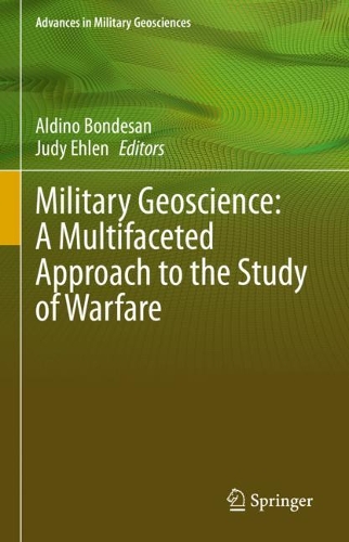 Military Geoscience: A Multifaceted Approach to the Study of Warfare. 2021 ed.