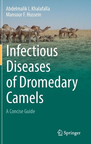 Infectious Diseases of Dromedary Camels: A Concise Guide. 2021 ed.
