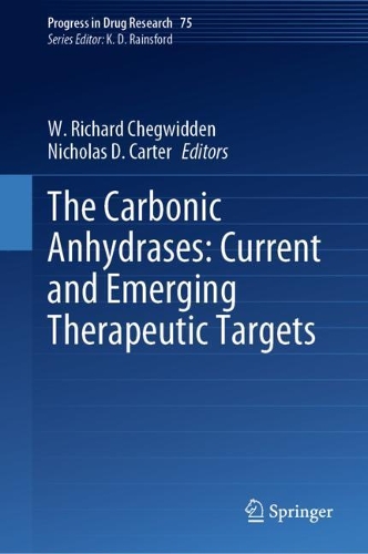 The Carbonic Anhydrases: Current and Emerging Therapeutic Targets. 2021 ed.