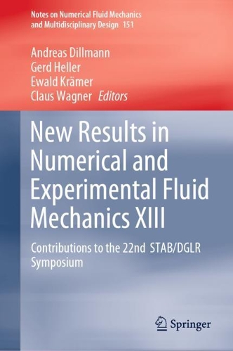 New Results in Numerical and Experimental Fluid Mechanics XIII: Contributions to the 22nd STAB/DGLR Symposium. 2021 ed.